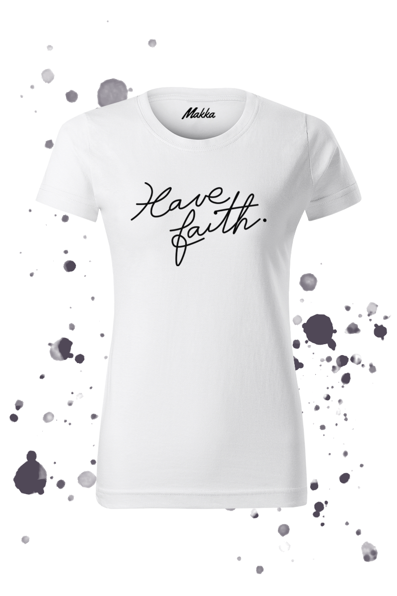 Have faith női póló