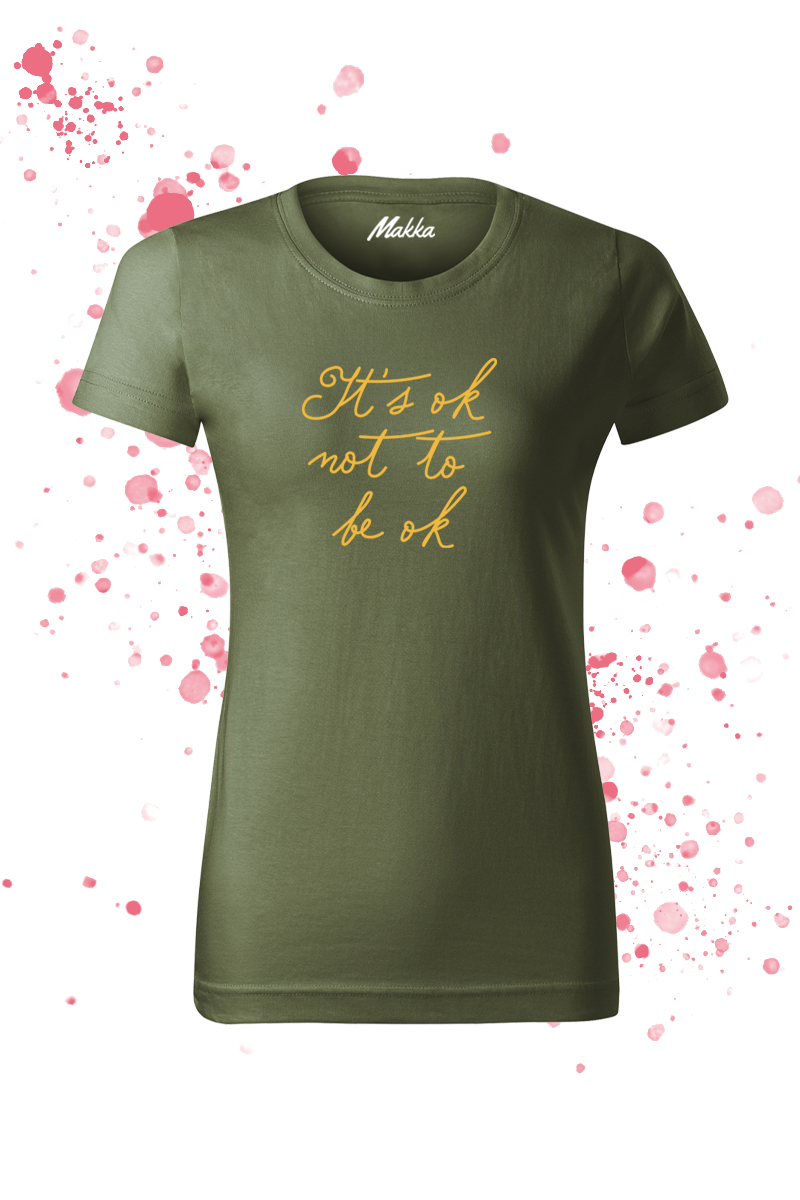 It's ok not to be ok női póló